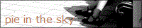pie in the sky